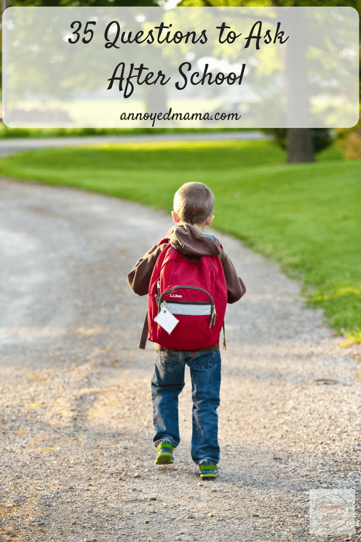 35 questions to ask your kids after school, annoyedmama.com